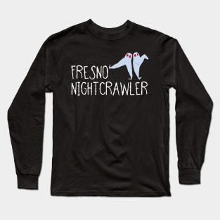 Fresno Nightcrawler- Funny Ghost, Gift For Ghost Lovers Long Sleeve T-Shirt